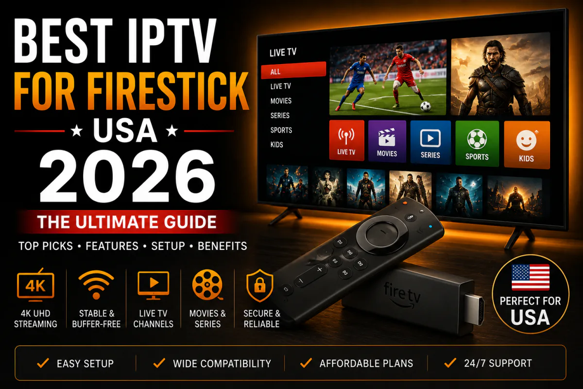Best IPTV for Firestick USA 2026 - setup and top apps