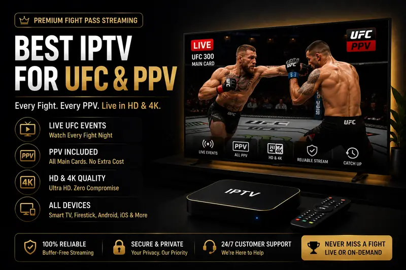 Best IPTV for UFC and PPV 2026 - what changed when UFC ended pay-per-view