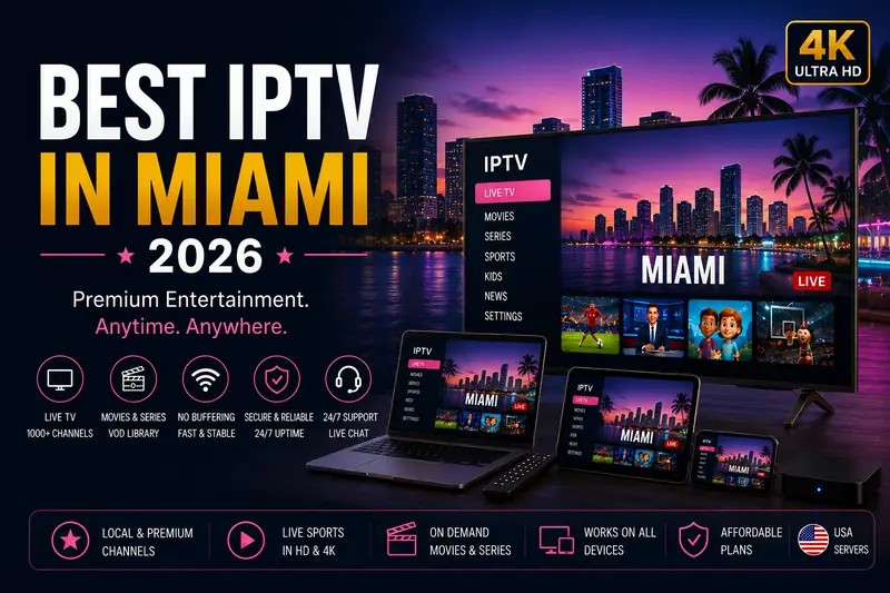 Best IPTV in Miami 2026 Best IPTV in Miami 2026