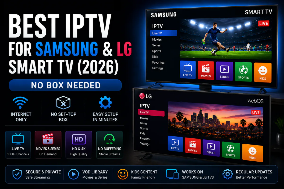 Best IPTV for Samsung and LG Smart TV 2026 - no box needed
