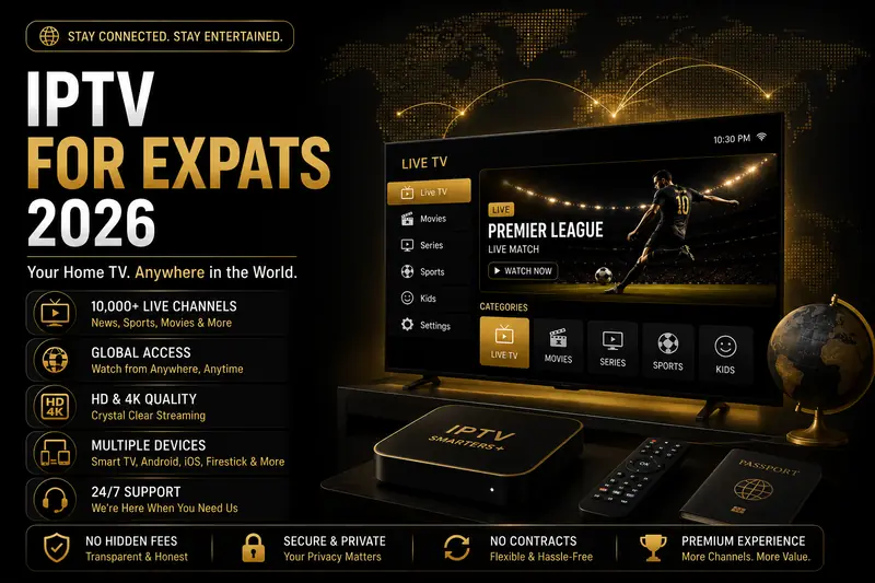 IPTV for expats 2026 - watch US, UK and Canadian TV channels from anywhere in the world