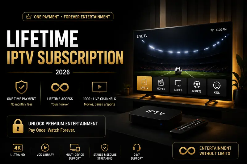 Lifetime IPTV Subscription 2026 — Is It Worth It? ($397) Lifetime IPTV subscription 2026 - pay once for 4K live TV and sports without monthly bills